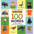 My First Book of Hunting 100 Words: Vocabulary Words Every Little Hunter Needs to Know