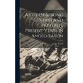 A List Of Strong Verbs And Preterite Present Verbs In Anglo-saxon
