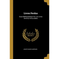 Livres Perdus: Essai Bibliographique Sur Les Livres Devenus Introuvables
