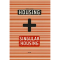Housing + Singular Housing