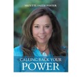 Calling Back Your Power: Your Catalyst for Personal and Spiritual Transformation