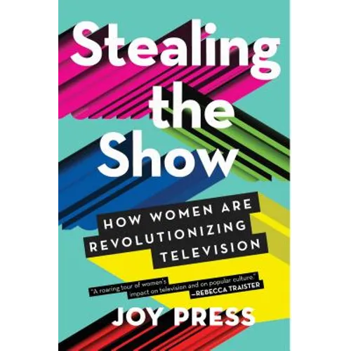 Stealing the Show: How Women Are Revolutionizing Television