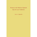 Women in the Medieval Spanish Epic and Lyric Traditions