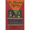 The Mansion Mystery: A Detective Story about ... (Whoops - Almost Gave It Away! Let's Just Say It's a Children's Mystery for Preteen Boys a