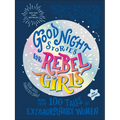 Good Night Stories for Rebel Girls (New Edition): 100+ Tales of Extraordinary Women