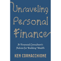 Unraveling Personal Finance: A Financial Consultant's Advice for Building Wealth