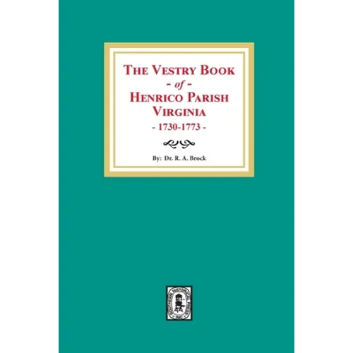 The Vestry Book of Henrico Parish, Virginia, 1730-1773