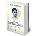 a la Sombra de Quetzalcóatl / In the Shadow of Quetzalcoatl: Zelia Nuttall and the Search for Mexico's Ancient Civilizations
