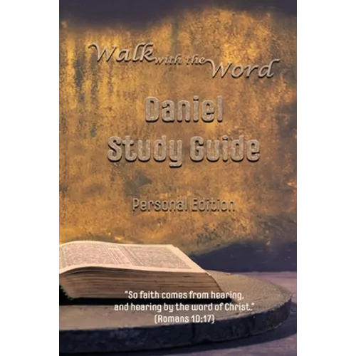 The Walk with the Word Daniel Study Guide