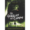 The Gorillas Are Coming: The Golden Child Saga Book One