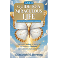 ACIM Guide to a Miraculous Life