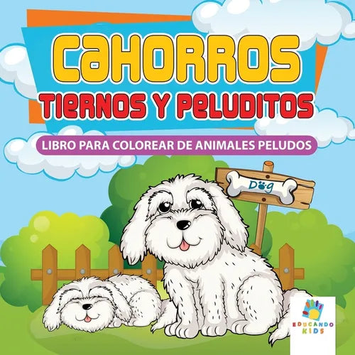 Cachorros Tiernos y Peluditos: Libro Para Colorear de Animales Peludos