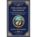 The Odes of Solomon: Sacred Songs of Devotion and Divine Love