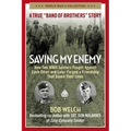 Saving My Enemy: How Two WWII Soldiers Fought Against Each Other and Later Forged a Friendship That Saved Their Lives