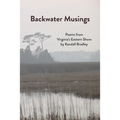 Backwater Musings: Poems from Virginia's Eastern Shore