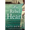 Her Rebel Heart: A completely irresistible historical romance