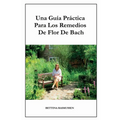 Una Guía Práctica Para Los Remedios De Flor De Bach