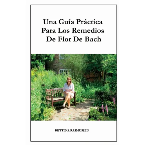 Una Guía Práctica Para Los Remedios De Flor De Bach