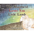 The Shepherd Loves You Little Lamb
