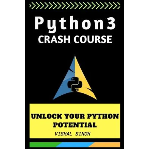 Python 3 crash course: Unlock Your Python 3 Potential