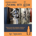 Lessons Learned: Brewing With Steam: Things to know when designing, installing, & maintaining low pressure steam boilers for use in craft brewers