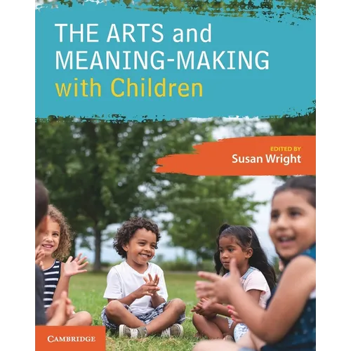The Arts and Meaning-Making with Children