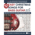 12 Easy Christmas Songs for Bass Guitar: Timeless Christmas Melodies Arranged for Bass