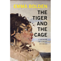 The Tiger and the Cage: A Memoir of a Body in Crisis