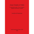 Amun Temples in Nubia: A typological study of New Kingdom, Napatan and Meroitic Temples