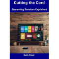 Cutting the Cord: Streaming Services Explained