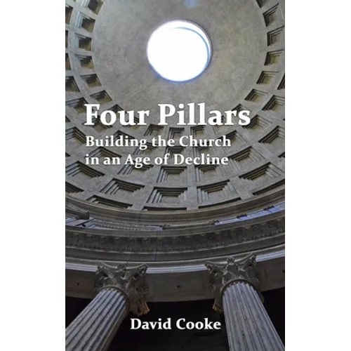 Four Pillars: Building the Church in an Age of Decline