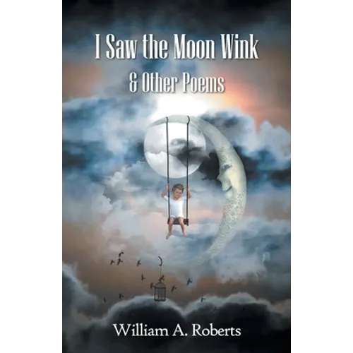 I Saw the Moon Wink & Other Poems