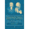 Measuring the Distance Between Locke and Toland: Reason, Revelation, and Rejection During the Locke-Stillingfleet Debate