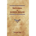 Encyclopedia of Illinois Indians (Volume Two)