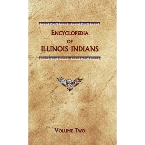 Encyclopedia of Illinois Indians (Volume Two)