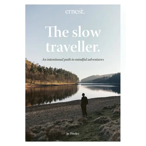 The Slow Traveller: An Intentional Path to Mindful Adventures