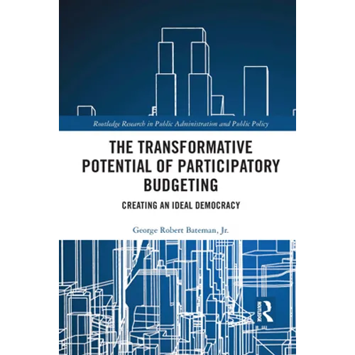 The Transformative Potential of Participatory Budgeting: Creating an Ideal Democracy