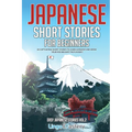 Japanese Short Stories for Beginners: 20 Captivating Short Stories to Learn Japanese & Grow Your Vocabulary the Fun Way!