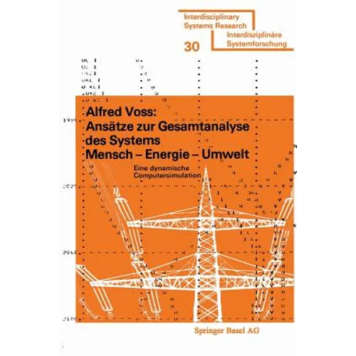Ansätze Zur Gesamtanalyse Des Systems Mensch -- Energie -- Umwelt: Eine Dynamische Computersimulation