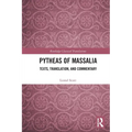 Pytheas of Massalia: Texts, Translation, and Commentary