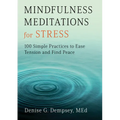 Mindfulness Meditations for Stress: 100 Simple Practices to Ease Tension and Find Peace