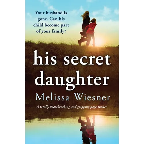 His Secret Daughter: A totally heartbreaking and gripping page-turner