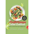 The Mediterranean Salad Cookbook: Salads and Salad Dressings for Healthy Living