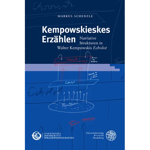 Kempowskieskes Erzahlen: Narrative Strukturen in Walter Kempowskis 'Echolot'