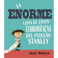 Enorme Lista de Cosas Terrorificas del Pequeño Stanley, La