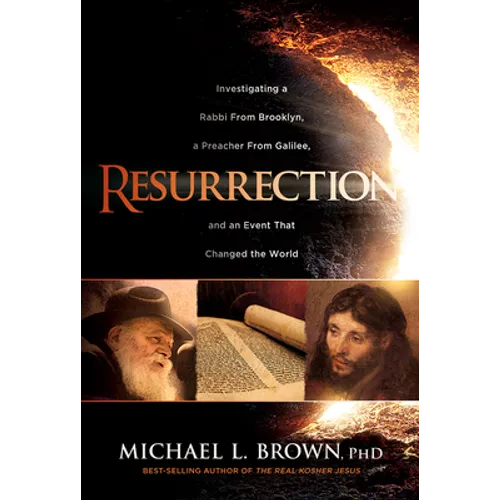 Resurrection: Investigating a Rabbi from Brooklyn, a Preacher from Galilee, and an Event That Changed the World