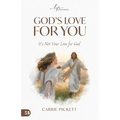 God's Love For You: It's Not Your Love for God