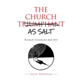 The Church as Salt: Becoming the Community Jesus Speaks About