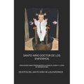 Santo Niño Doctor de Los Enfermos: Oraciones Para Permanecer La Familia Unida Y Llena de Bendiciones