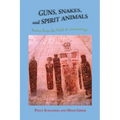 Guns, Snakes, and Spirit Animals: Stories from the Field of Archeology